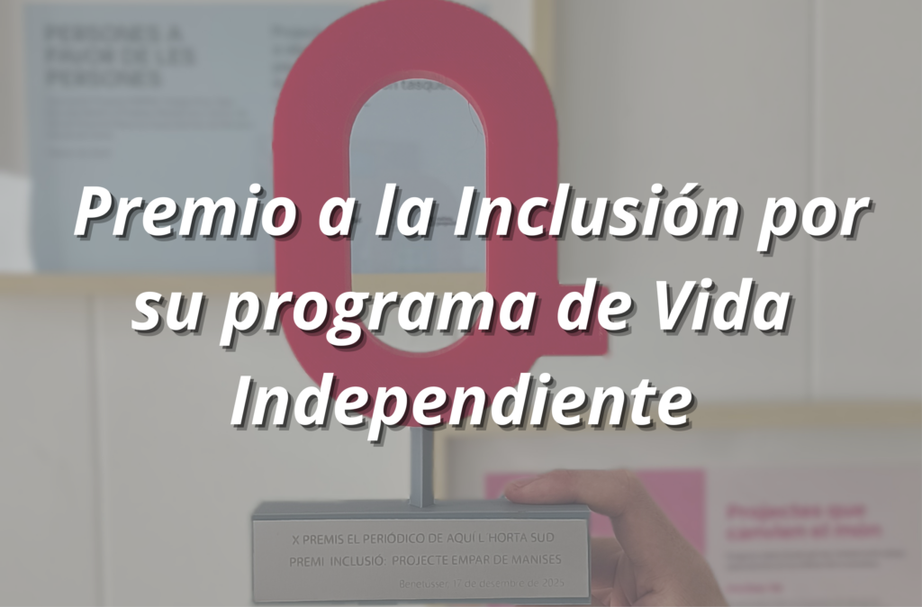 Premio a la Inclusión por el programa de Vida Independiente Premio a la Inclusión por el programa de Vida Independiente