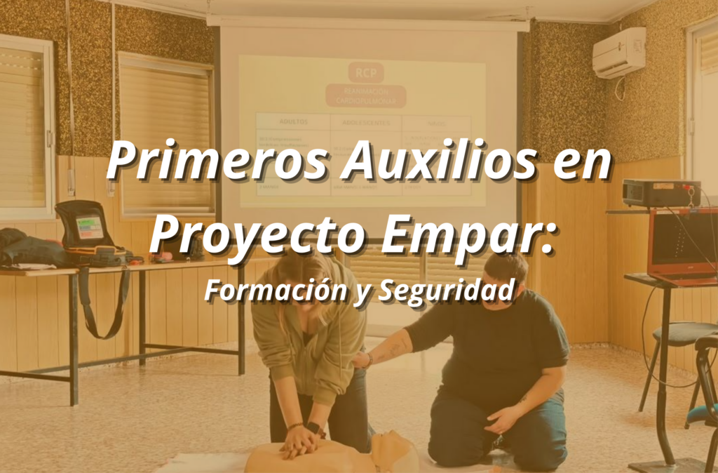 Primeros Auxilios en Proyecto Empar: Formación y Seguridad